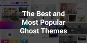 The Best and Most Popular Ghost Themes